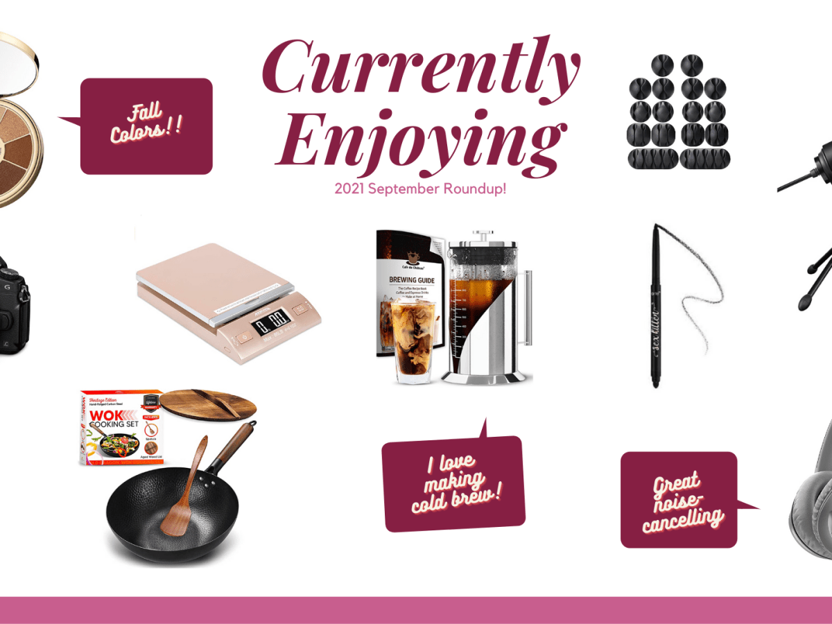 Currently Enjoying – 2021 September&nbsp;Roundup!